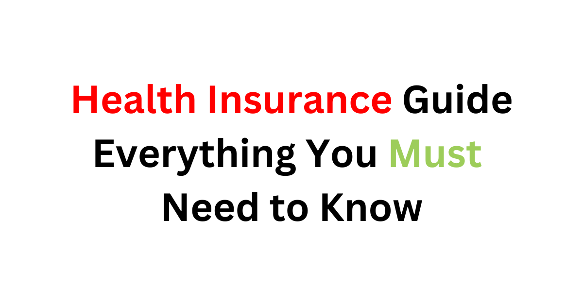 Health Insurance Guide [2025] – Everything about health insurance